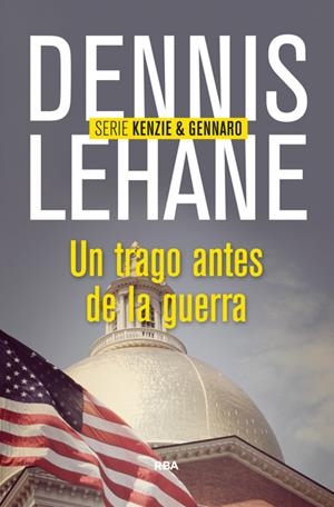 UN TRAGO ANTES DE LA GUERRA | 9788490563977 | LEHANE , DENNIS | Llibreria La Font de Mimir - Llibreria online Barcelona - Comprar llibres català i castellà