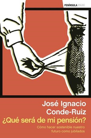 ¿QUÉ SERÁ DE MI PENSIÓN? | 9788499423296 | JOSÉ IGNACIO CONDE-RUIZ | Llibreria La Font de Mimir - Llibreria online Barcelona - Comprar llibres català i castellà