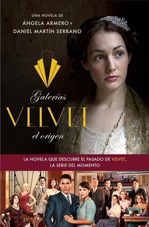 GALERÍAS VELVET, EL ORIGEN | 9788408126331 | ÁNGELA ARMERO/DANIEL MARTÍN SERRANO. | Llibreria La Font de Mimir - Llibreria online Barcelona - Comprar llibres català i castellà