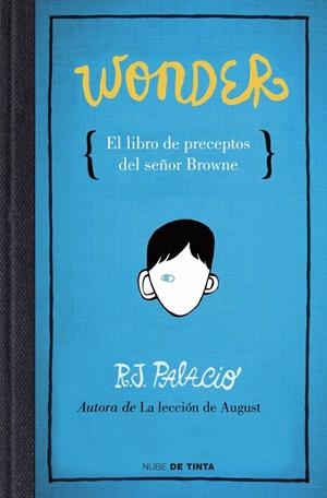 WONDER. EL LIBRO DE PRECEPTOS DEL SEÑOR BROWNE. | 9788415594376 | PALACIO,R.J. | Llibreria La Font de Mimir - Llibreria online Barcelona - Comprar llibres català i castellà