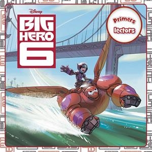 BIG HERO 6. PRIMERS LECTORS | 9788490576021 | DIVERSOS AUTORS | Llibreria La Font de Mimir - Llibreria online Barcelona - Comprar llibres català i castellà