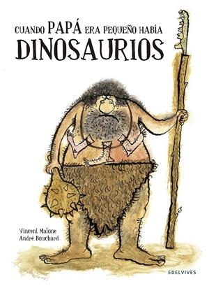 CUANDO PAPÁ ERA PEQUEÑO HABÍA DINOSAURIOS | 9788426394743 | VICENT MALONE | Llibreria La Font de Mimir - Llibreria online Barcelona - Comprar llibres català i castellà