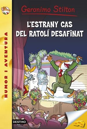 L'ESTRANY CAS DEL RATOLÍ DESAFINAT | 9788490575895 | GERONIMO STILTON | Llibreria La Font de Mimir - Llibreria online Barcelona - Comprar llibres català i castellà