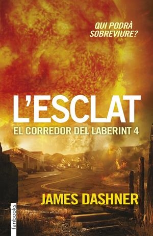 L'ESCLAT. EL CORREDOR DEL LABERINT 4 | 9788416297023 | JAMES DASHNER | Llibreria La Font de Mimir - Llibreria online Barcelona - Comprar llibres català i castellà