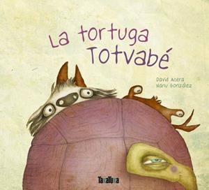 LA TORTUGA TOTVABÉ | 9788416003174 | ACERA, DAVID | Llibreria La Font de Mimir - Llibreria online Barcelona - Comprar llibres català i castellà