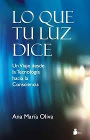 LO QUE TU LUZ DICE | 9788478089871 | OLIVA BRAÑAS, ANA MARIA | Llibreria La Font de Mimir - Llibreria online Barcelona - Comprar llibres català i castellà