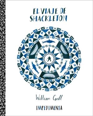 EL VIAJE DE SHACKLETON | 9788415979326 | GRILL, WILLIAM | Llibreria La Font de Mimir - Llibreria online Barcelona - Comprar llibres català i castellà