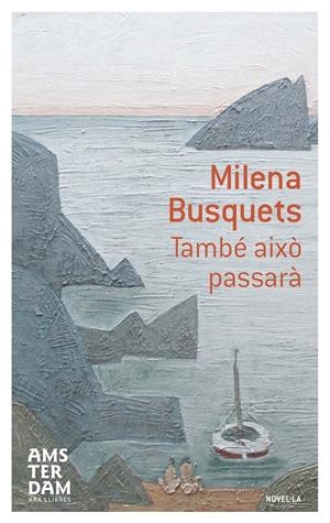 TAMBÉ AIXÒ PASSARÀ | 9788415645603 | BUSQUETS I TUSQUETS, MILENA | Llibreria La Font de Mimir - Llibreria online Barcelona - Comprar llibres català i castellà