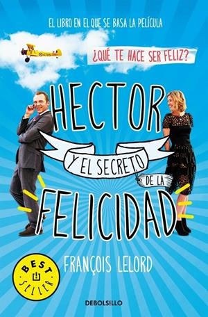 HECTOR Y EL SECRETO DE LA FELICIDAD | 9788490624449 | LELORD,FRANÇOIS | Llibreria La Font de Mimir - Llibreria online Barcelona - Comprar llibres català i castellà