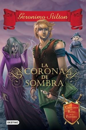 LA CORONA DE SOMBRA | 9788408135548 | GERONIMO STILTON | Llibreria La Font de Mimir - Llibreria online Barcelona - Comprar llibres català i castellà