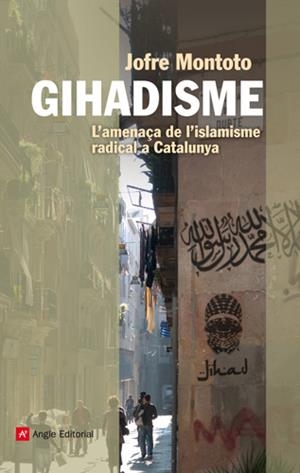 GIHADISME | 9788415695035 | MONTOTO MANENT, JOFRE | Llibreria La Font de Mimir - Llibreria online Barcelona - Comprar llibres català i castellà