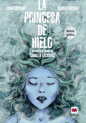 LA PRINCESA DE HIELO NOVELA GRÁFICA | 9788415893868 | BISCHOFF, LÉONIE/BOCQUET, OLIVIER | Llibreria La Font de Mimir - Llibreria online Barcelona - Comprar llibres català i castellà