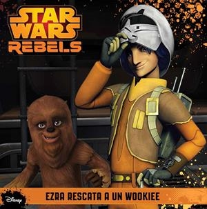 STAR WARS REBELS. EZRA RESCATA A UN WOOKIEE | 9788408135982 | AA. VV. | Llibreria La Font de Mimir - Llibreria online Barcelona - Comprar llibres català i castellà