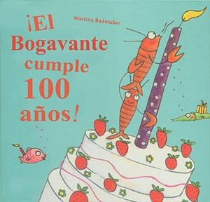 ¡EL BOGAVANTE CUMPLE CIEN AÑOS! | 9788426141279 | BADSTUBER, MARTINA | Llibreria La Font de Mimir - Llibreria online Barcelona - Comprar llibres català i castellà