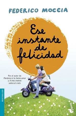 ESE INSTANTE DE FELICIDAD | 9788408135692 | FEDERICO MOCCIA | Llibreria La Font de Mimir - Llibreria online Barcelona - Comprar llibres català i castellà