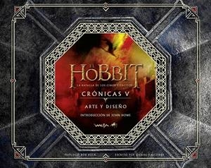 EL HOBBIT: LA BATALLA DE LOS CINCO EJÉRCITOS. CRÓNICAS V. ARTE Y DISEÑO | 9788445002223 | DANIEL FALCONER | Llibreria La Font de Mimir - Llibreria online Barcelona - Comprar llibres català i castellà