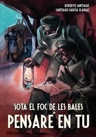 PENSARÉ EN TU: SOTA EL FOC LES BALES | 9788468312712 | SANTIAGO, ROBERTO/GARCIA CLAIRAC, S. | Llibreria La Font de Mimir - Llibreria online Barcelona - Comprar llibres català i castellà