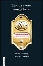 ELS BESSONS CONGELATS | 9788416297061 | MARTÍN, ANDREU / RIBERA, JAUME | Llibreria La Font de Mimir - Llibreria online Barcelona - Comprar llibres català i castellà