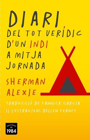 DIARI DEL TOT VERÍDIC D'UN INDI A MITJA JORNADA | 9788415835387 | ALEXIE, SHERMAN | Llibreria La Font de Mimir - Llibreria online Barcelona - Comprar llibres català i castellà
