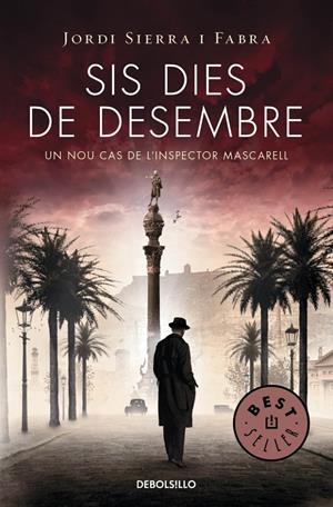 SIS DIES DE DESEMBRE (INSPECTOR MASCARELL 5) | 9788490623886 | SIERRA I FABRA,JORDI | Llibreria La Font de Mimir - Llibreria online Barcelona - Comprar llibres català i castellà