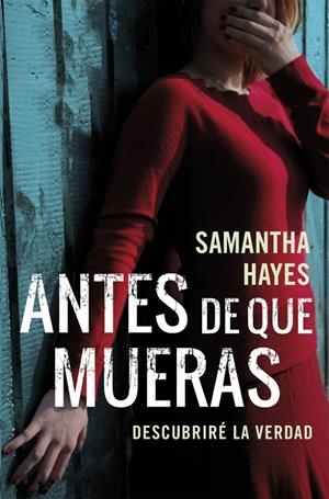 ANTES DE QUE MUERAS | 9788490624036 | HAYES,SAMANTHA | Llibreria La Font de Mimir - Llibreria online Barcelona - Comprar llibres català i castellà