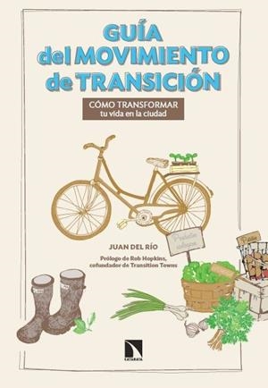 GUÍA DEL MOVIMIENTO EN TRANSICIÓN | 9788483199848 | JUAN DEL RÍO | Llibreria La Font de Mimir - Llibreria online Barcelona - Comprar llibres català i castellà