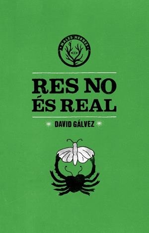 RES NO ÉS REAL | 9788494310805 | GÁLVEZ CASELLAS, DAVID | Llibreria La Font de Mimir - Llibreria online Barcelona - Comprar llibres català i castellà