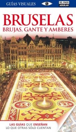 GUÍA VISUAL BRUSELAS, BRUJAS, GANTE Y AMBERES | 9788403512382 | VARIOS AUTORES | Llibreria La Font de Mimir - Llibreria online Barcelona - Comprar llibres català i castellà