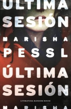 ÚLTIMA SESIÓN | 9788439729327 | PESSL,MARISHA | Llibreria La Font de Mimir - Llibreria online Barcelona - Comprar llibres català i castellà