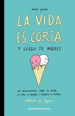 LA VIDA ES CORTA Y LUEGO TE MUERES | 9788416195046 | PARDO,ENRIC/LYONA | Llibreria La Font de Mimir - Llibreria online Barcelona - Comprar llibres català i castellà