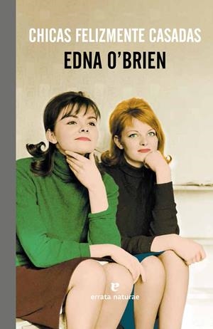 CHICAS FELIZMENTE CASADAS | 9788415217855 | O'BRIEN, EDNA | Llibreria La Font de Mimir - Llibreria online Barcelona - Comprar llibres català i castellà