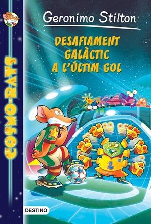 DESAFIAMENT GALÀCTIC A L'ÚLTIM GOL | 9788490576885 | GERONIMO STILTON | Llibreria La Font de Mimir - Llibreria online Barcelona - Comprar llibres català i castellà