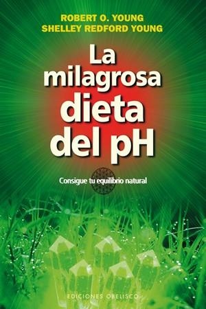 LA MILAGROSA DIETA DEL PH | 9788497778251 | YOUNG, ROBERT O./YOUNG, SHELLEY REDFORD | Llibreria La Font de Mimir - Llibreria online Barcelona - Comprar llibres català i castellà