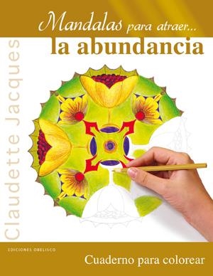 MANDALAS PARA ATRAER-- LA ABUNDANCIA | 9788497778466 | JACQUES, CLAUDETTE | Llibreria La Font de Mimir - Llibreria online Barcelona - Comprar llibres català i castellà