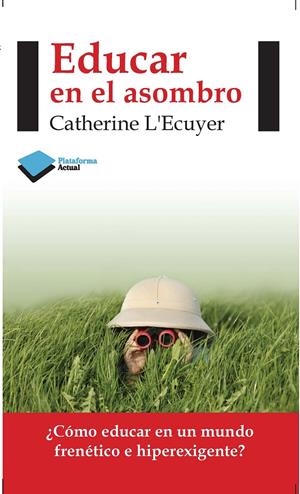 EDUCAR EN EL ASOMBRO | 9788415577423 | L'ECUYER, CATHERINE | Llibreria La Font de Mimir - Llibreria online Barcelona - Comprar llibres català i castellà