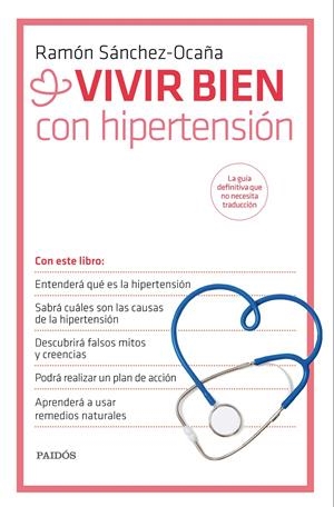 VIVIR BIEN CON HIPERTENSIÓN | 9788449330995 | RAMÓN SÁNCHEZ-OCAÑA | Llibreria La Font de Mimir - Llibreria online Barcelona - Comprar llibres català i castellà