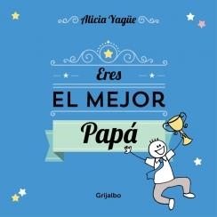 ERES EL MEJOR PAPÁ | 9788416220106 | YAGUE,ALICIA | Llibreria La Font de Mimir - Llibreria online Barcelona - Comprar llibres català i castellà