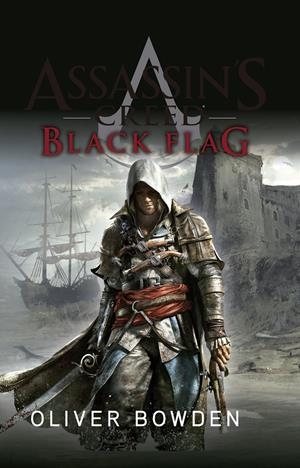 ASSASSIN'S CREED. BLACK FLAG | 9788490602768 | BOWDEN, OLIVER | Llibreria La Font de Mimir - Llibreria online Barcelona - Comprar llibres català i castellà