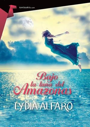 BAJO LA LUNA DEL AMAZONAS | 9788415747550 | ALFARO SUBIELA, LYDIA | Llibreria La Font de Mimir - Llibreria online Barcelona - Comprar llibres català i castellà