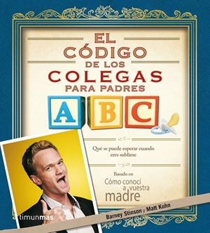 EL CÓDIGO DE LOS COLEGAS PARA PADRES | 9788445002421 | BARNEY STINSON/MATT KUHN | Llibreria La Font de Mimir - Llibreria online Barcelona - Comprar llibres català i castellà