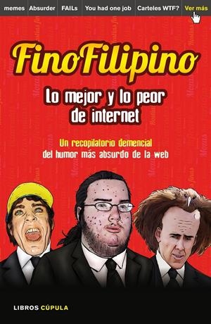FINOFILIPINO. LO MEJOR Y LO PEOR DE INTERNET | 9788448021184 | JOSU SUBIJANA | Llibreria La Font de Mimir - Llibreria online Barcelona - Comprar llibres català i castellà