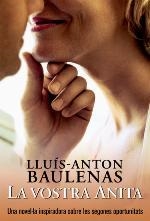 LA VOSTRA ANITA | 9788490263211 | BAULENAS SETÓ, LLUÍS-ANTON | Llibreria La Font de Mimir - Llibreria online Barcelona - Comprar llibres català i castellà