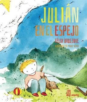 JULIÁN EN EL ESPEJO | 9788415851387 | FÉLIX BRUZZONE | Llibreria La Font de Mimir - Llibreria online Barcelona - Comprar llibres català i castellà