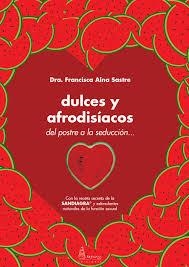 DULCES Y AFRODISIACOS | 9788494351907 | Llibreria La Font de Mimir - Llibreria online Barcelona - Comprar llibres català i castellà