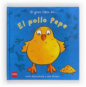 EL GRAN LIBRO DEL POLLO PEPE | 9788467551983 | DENCHFIELD, NICK | Llibreria La Font de Mimir - Llibreria online Barcelona - Comprar llibres català i castellà