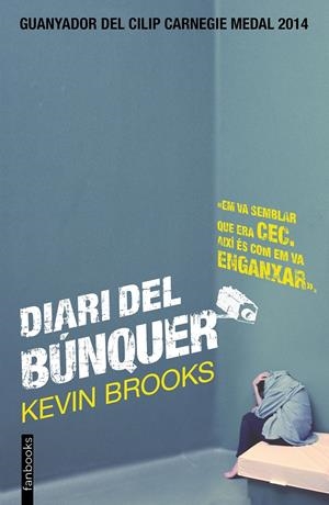 DIARI DEL BÚNQUER | 9788416297153 | KEVIN BROOKS | Llibreria La Font de Mimir - Llibreria online Barcelona - Comprar llibres català i castellà