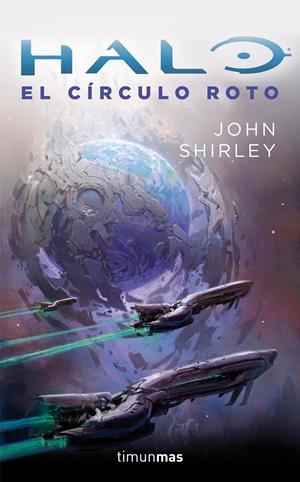 HALO: EL CÍRCULO ROTO | 9788445002483 | JOHN SHIRLEY | Llibreria La Font de Mimir - Llibreria online Barcelona - Comprar llibres català i castellà