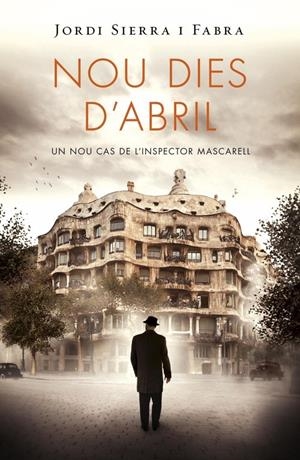 NOU DIES D'ABRIL (INSPECTOR MASCARELL 6) | 9788415961369 | SIERRA I FABRA,JORDI | Llibreria La Font de Mimir - Llibreria online Barcelona - Comprar llibres català i castellà