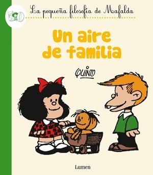 UN AIRE DE FAMILIA (LA PEQUEÑA FILOSOFÍA DE MAFALDA) | 9788426401816 | QUINO | Llibreria La Font de Mimir - Llibreria online Barcelona - Comprar llibres català i castellà