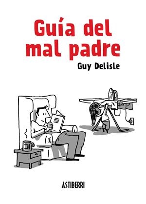 GUÍA DEL MAL PADRE 1 | 9788415685098 | DELISLE, GUY | Llibreria La Font de Mimir - Llibreria online Barcelona - Comprar llibres català i castellà